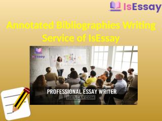 Contact the Best IsEssay for Professional Annotated Bibliographies Writing Service.pptx