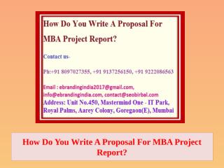 1.How Do You Write A Proposal For MBA Project Report.pptx
