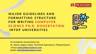 Major Guidelines and Formatting Structure for Writing Computer Science PhD Dissertation in Top Universities - Phdassistance.com.pptx