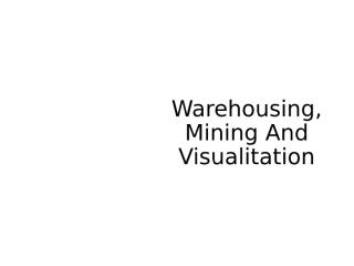 warehousing, mining and visualitation-ok.ppt