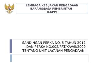 perbedaan perka ULP no.5 dan no.2- revisi 21 Juni 2012.pptx